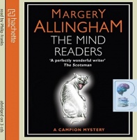 The Mind Readers written by Margery Allingham performed by Philip Franks on CD (Abridged)